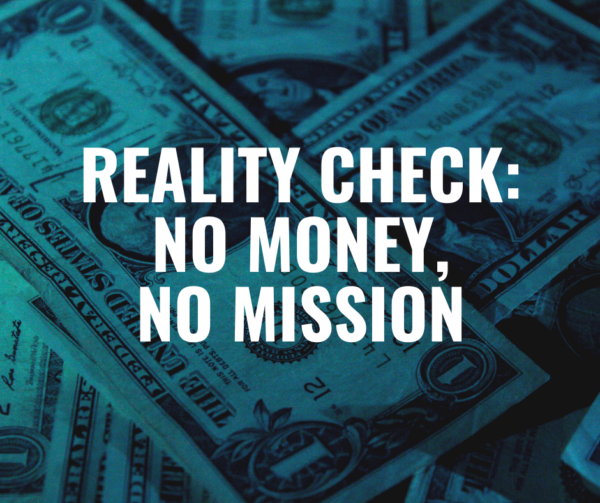 Reality check: No Money, No Mission