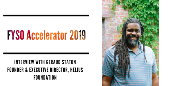 FYSO Accelerator 2019: Interview with Geraud Staton, Executive Director of the Helius Foundation