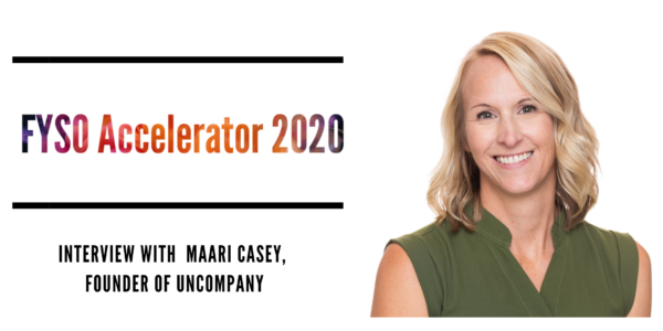 FYSO Accelerator Interview with Maari Casey, Founder of Uncompany